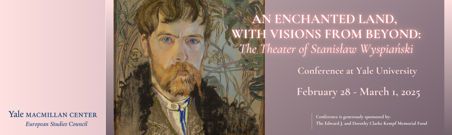 AN ENCHANTED LAND,  WITH VISIONS FROM BEYOND: The Theater of Stanisław Wyspiański