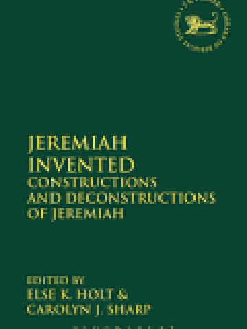 Jeremiah Invented: Constructions and Deconstructions of Jeremiah