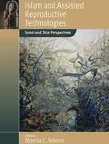Islam and Assisted Reproductive Technologies: Sunni and Shia Perspectives