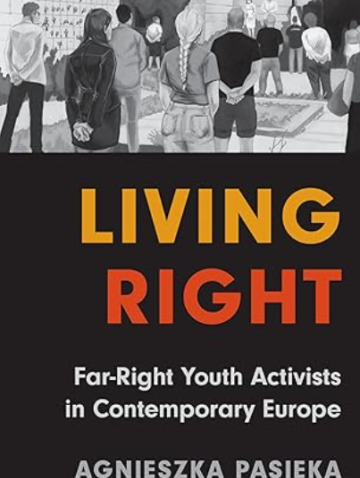 Living Right far-right youth activists in contemporary Europe Agnieszka Pasieka