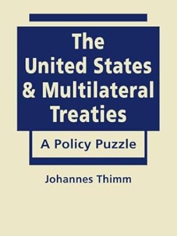 The United States and International Treaties. A Policy Puzzle 
