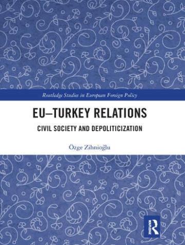 EU–Turkey relations: Civil society and Depoliticization