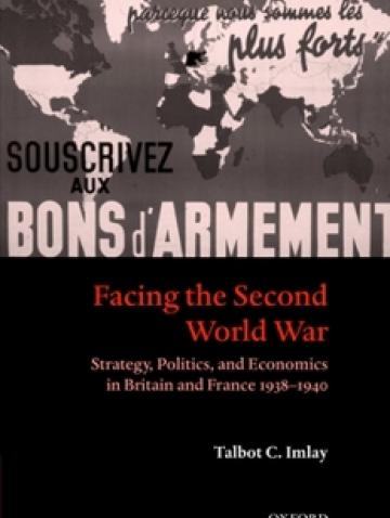 Facing the Second World War: Strategy, Politics, and Economics in Britain and France 1938-1940