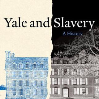 The book cover to Yale and Slavery: A History